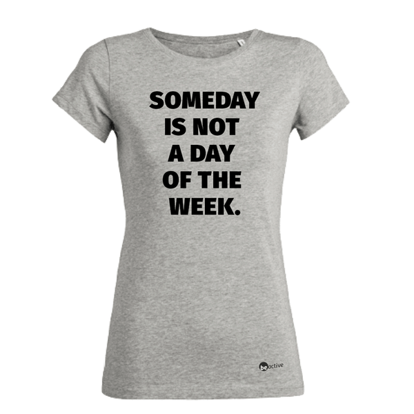 Someday is not a day of the week - Damen