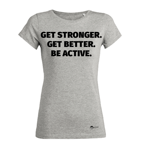 Get stronger. Get better. Be Active. - Damen